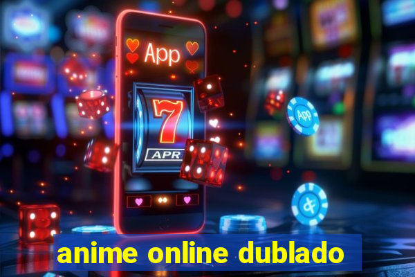 anime online dublado